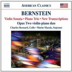 Opus Two - Berstein; Violin Sonata * Piano Trio * New Transcriptions